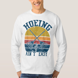 Camiseta Hoeing Ain't Easy Funny Summer Vegetable Garden