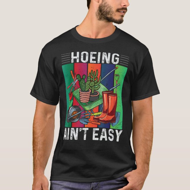 Camiseta Hoeing Ain't Easy Gardening (Anverso)