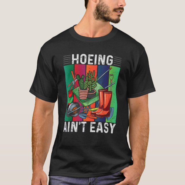 Camiseta Hoeing Ain't Easy Gardening (Anverso)