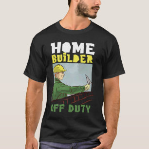 Camiseta Hogar Builder Off Duty Para Editores De Viviendas