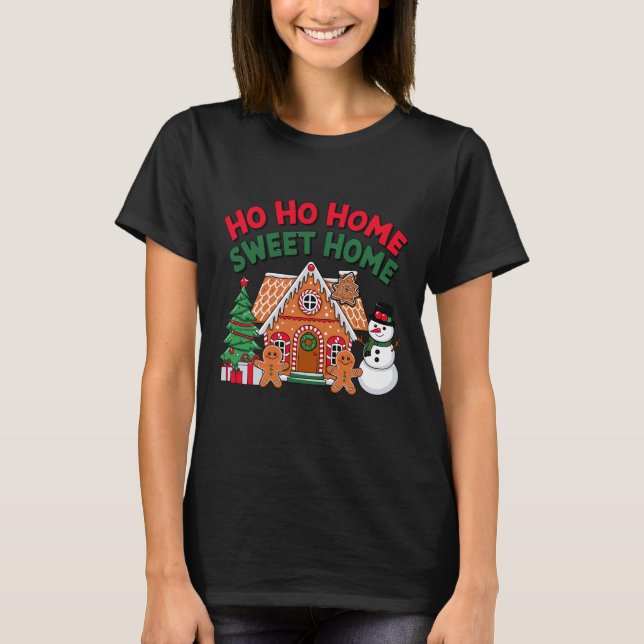 Camiseta Hogar Dulce Hogar Navidad Casa de Pan de Jengibre  (Anverso)