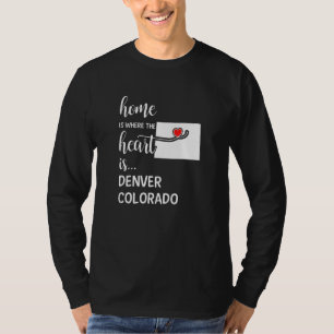 Camiseta Hogar Es Donde El Corazón Es El Condado De Denver
