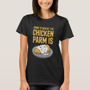 Camiseta Hogar Es Donde Está La Parma De Pollo Es Parma De 
