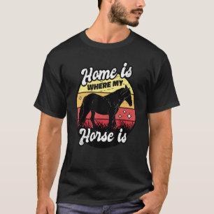 Camiseta Hogar Es Donde Está Mi Caballo Equitación Jinete D
