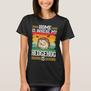 Camiseta Hogar es donde mi Erizo es Hedgehog