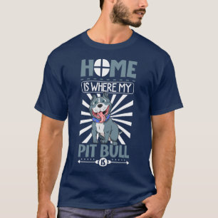 Camiseta Hogar es donde mi Toro Pit Bull es Pit Bull