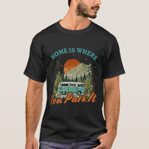 Camiseta Hogar es donde usted estaciona el Rótulo de TI