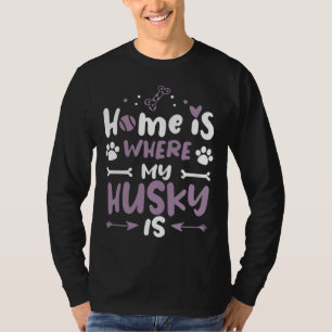 Camiseta Hogar es Husky Guay Divertido lindo dulce Perro Du