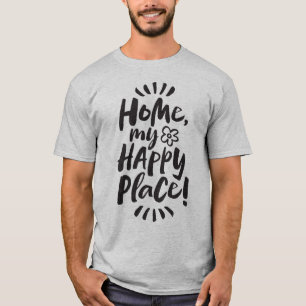 Camiseta ¡HOGAR mi feliz lugar! Refugio en su lugar - hog