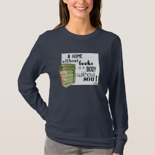 Camiseta Hogar sin los libros = cuerpo sin alma