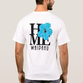 Camiseta HOGAR Waipahu Hawaii Blue Hibiscus (impresión tras