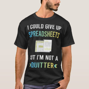 Camiseta Hoja de cálculo No soy un abandonador Hojas de cál