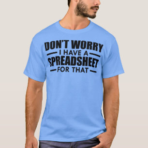 Camiseta Hoja de cálculo No te preocupes Tengo una hoja de