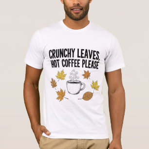 Camiseta Hojas Crujientes Café Caliente Por Favor - Otoño A