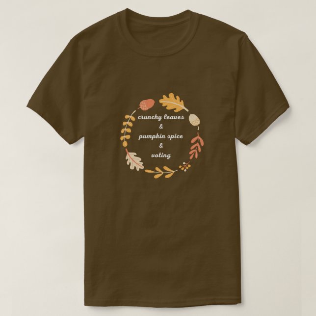Camiseta Hojas pasmosas y especias de calabaza y votación (Diseño del anverso)