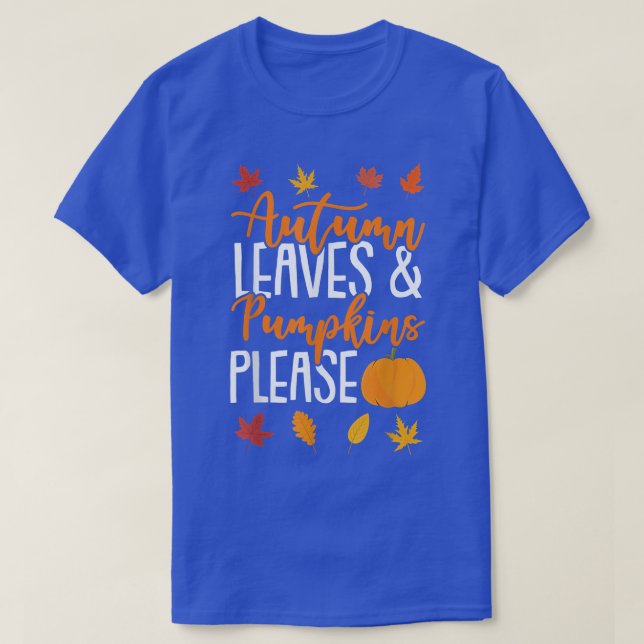 Camiseta Hojas Y Calabazas De Otoño Por Favor Caer Más De 6 (Diseño del anverso)