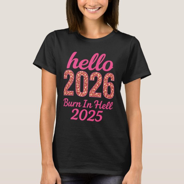 Camiseta Hola 2026 Burn In Hell 2025 Funny New Year Countd (Anverso)