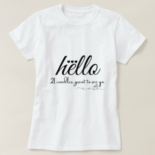Camiseta Hola 21 Velas, genial para ver el estilo de Ya Doo