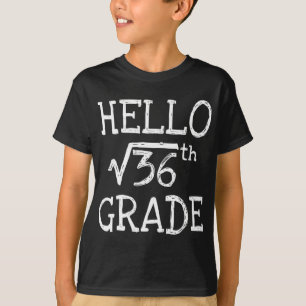 Camiseta Hola 6º Grado Raíz Cuadrada De 36 Primer Día Atrás