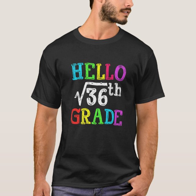 Camiseta Hola 6° Grado Raíz Cuadrada De 36 Math De Vuelta A (Anverso)