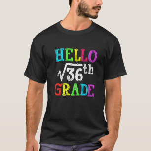 Camiseta Hola 6° Grado Raíz Cuadrada De 36 Math De Vuelta A