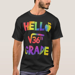 Camiseta Hola 6° Grado Raíz Cuadrada De 36 Tintes De Vuelta
