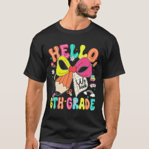 Camiseta Hola 6to Grado Volvemos Al Colegio Profesora Chica