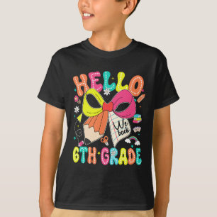 Camiseta Hola 6to Grado Volvemos Al Colegio Profesora Chica