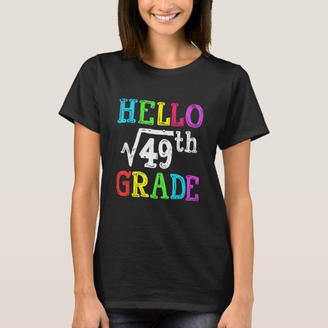 Camiseta Hola 7 Grado Raíz Cuadrada De 49 Math De Vuelta A  (Anverso)