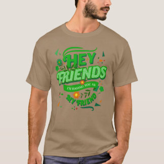 Camiseta Hola amigos, te estoy tomando como amigo de tet ar