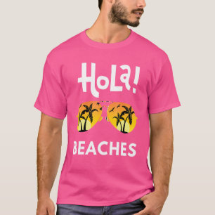 Camiseta Hola Beaches Beach Vacation Summer Family Vacatio