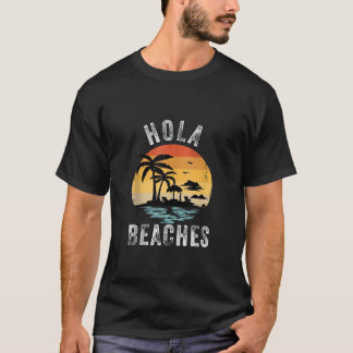 Camiseta Hola Beaches Funny Aloha Beach Family Summer Vacat