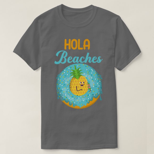 Camiseta Hola Beaches Funny Summer Break Aloha Pineapple Su (Diseño del anverso)