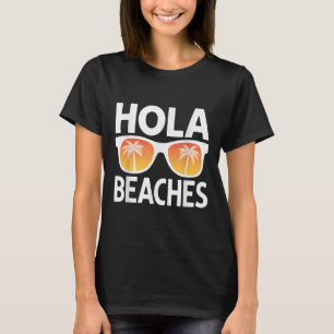 Camiseta Hola Beaches Palm Trees Sungles Summer Vacation Vi
