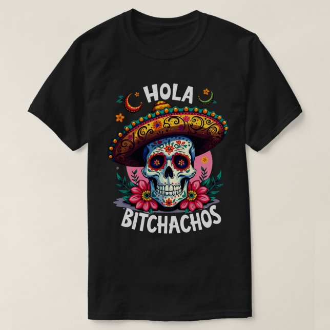 Camiseta hola bitchachos Independencia de México 16 de Sept (Diseño del anverso)
