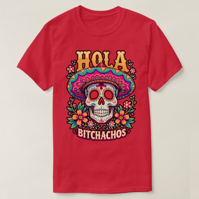 Camiseta hola bitchachos Independencia de México 16 de Sept (Diseño del anverso)