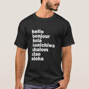 Camiseta Hola Bonjour Hola Konichiwa Shalom Aloha Ciao T S