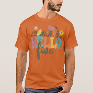 Camiseta Hola Cinco Flores Tengo Cinco Años Feliz Cumpleaño