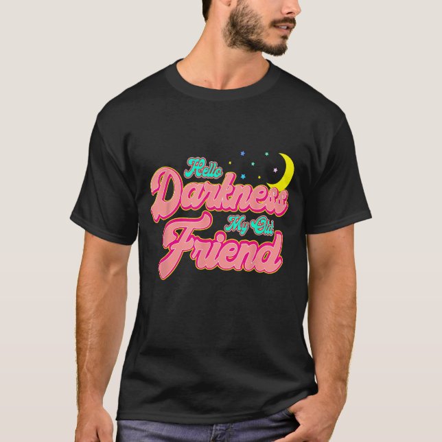 Camiseta Hola Darkness My Old Friend - Retro Funny Moon Gr (Anverso)