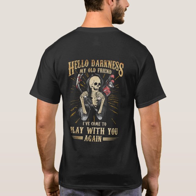 Camiseta Hola Darkness Old Friend Ven A Jugar Contigo (Reverso)