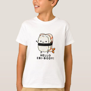 Camiseta Hola Ebi-body Funny Ebi Sushi Pun