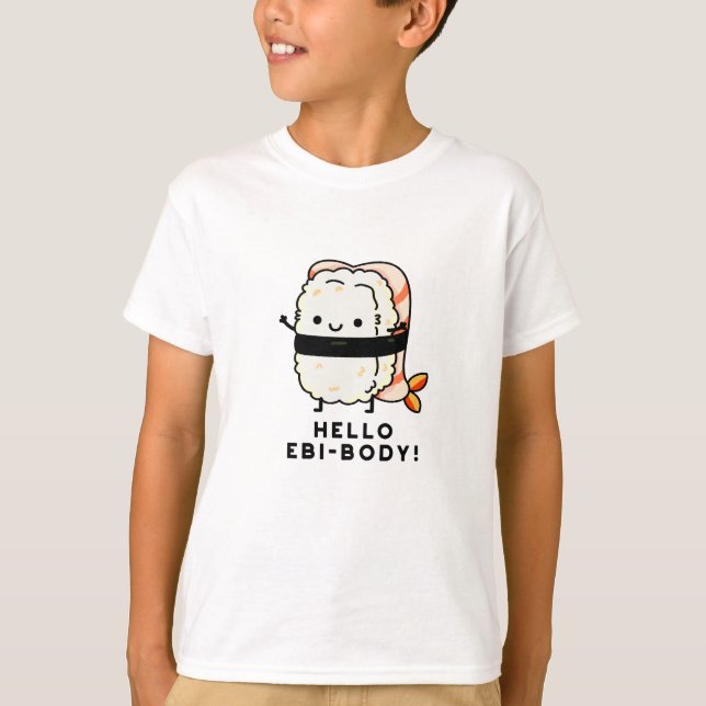 Camiseta Hola Ebi-body Funny Ebi Sushi Pun (Anverso)