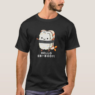 Camiseta Hola Ebi-body Funny Ebi Sushi Pun Dark BG