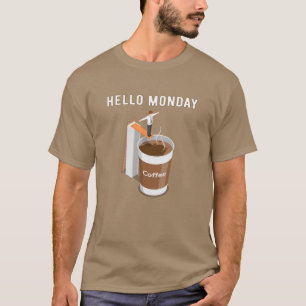 Camiseta Hola, el lunes no puedo conseguir suficiente café