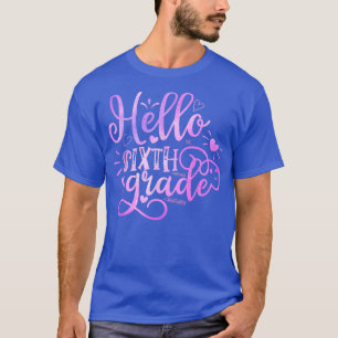 Camiseta Hola equipo de sexto grado de regreso a la escuela