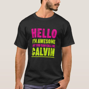 Camiseta Hola, estoy alucinante Llámame Calvin Fiesta Nombr