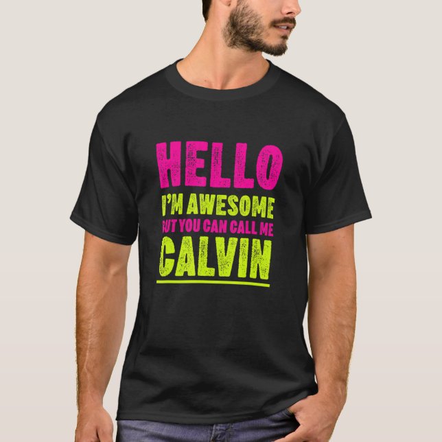 Camiseta Hola, estoy alucinante Llámame Calvin Fiesta Nombr (Anverso)