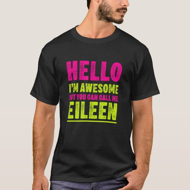 Camiseta Hola, estoy alucinante Llámame Eileen Fiesta Nombr (Anverso)