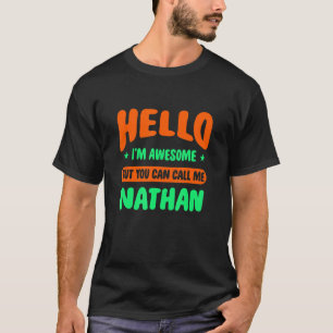 Camiseta Hola, estoy alucinante Llámame Nathan Name Persona