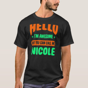 Camiseta Hola, estoy alucinante Llámame Nicole Nombre perso